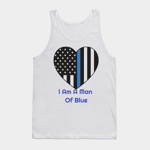 I Am A Man Of Blue Tank Top by Mommag9521